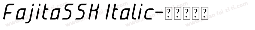FajitaSSK Italic字体转换